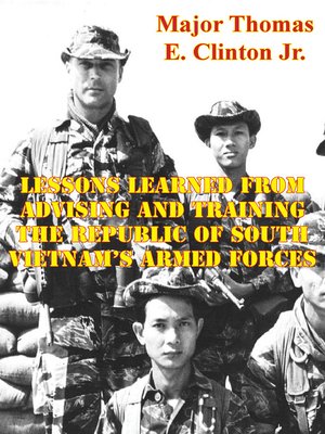 cover image of Lessons Learned From Advising and Training the Republic of South Vietnam's Armed Forces